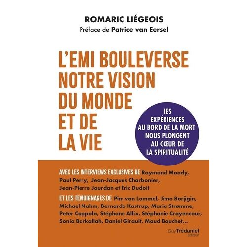 L'emi Bouleverse Notre Vision Du Monde Et De La Vie - Les Expériences Aux Bord De La Mort Nous Plongent Au Coeur De La Spiritualité