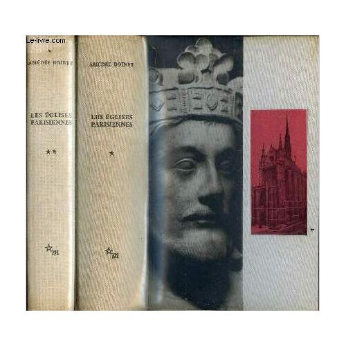 Les Eglises Parisiennes - 2 Volumes: Tome 1 + Tome 2- Moyen Age & Renaissance + Xviie Siecle - Temple De L Oratoire, Temple Ste Marie, St Roch, Eglise De La Sorbonne, Temple Des Billettes, St Eustache, St Severin, Periode Romane, Gothique & Renaissance...