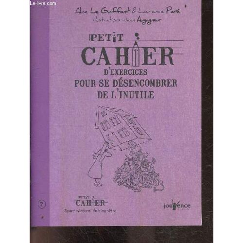 Petit Cahier D Exercices Pour Se Desencombrer De L Inutile - N°7 - Sport Cerebral Du Bien Etre