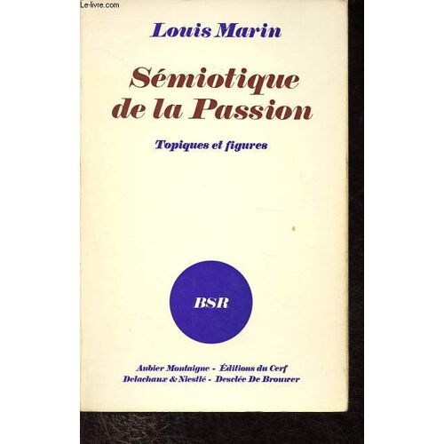 Sémiotique De La Passion - Topiques Et Figures - Collection Bibliothèque De Sciences Religieuses.