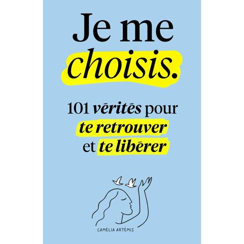 Kalanka-Je Me Choisis: 101 Vérités Pour Te Retrouver Et Te Libérer
