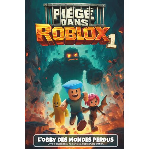 Kalanka-Piégé Dans Roblox: L'obby Des Mondes Perdus. Roman Jeunesse Illustré En Couleurs. Un Cadeau Pour Filles Et Garçons De 8 À 12 Ans Fans De Jeux Vidéo Et De Science-Fiction. Fiction Roblox Non O