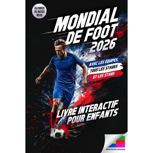 Kalanka-Mondial De Foot 2026 ¿ Le Grand Livre Interactif Pour Enfants: Tableaux De Matchs À Compléter, Énigmes Passionnantes Et Faits Sur Les Équipes Et Les ... De Football Idéal Pour La Coupe Du Mon