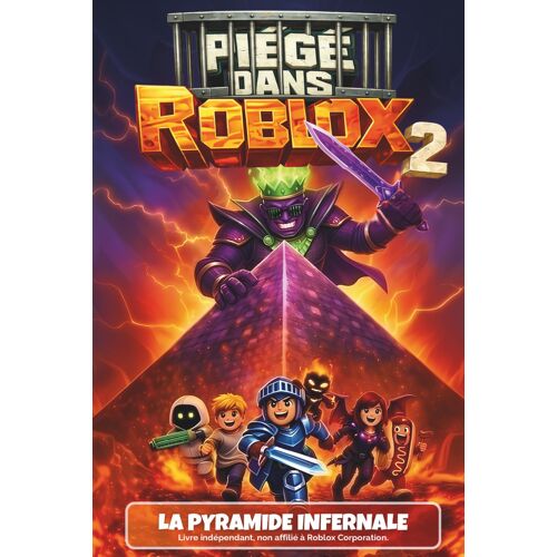 Kalanka-Piégé Dans Roblox 2: La Pyramide Infernale. Roman Illustré Couleurs. Livre Cadeau Pour Filles, Garçons De 8 Ans, 9 Ans,10 Ans,11 Ans,12 Ans Fans De Jeux Vidéo. Fiction Roblox Non Officielle