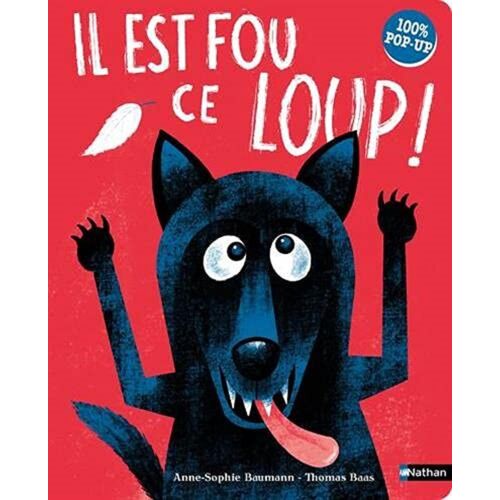 Kalanka-Il Est Fou Ce Loup ! - L'aventure Pop-Up Interactive Qui Fait Rire Les 3-6 Ans - Livre Pop-Up