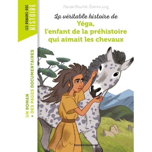 Kalanka-La Véritable Histoire De Yega, L'enfant De La Préhistoire Qui Aimait Les Chevaux