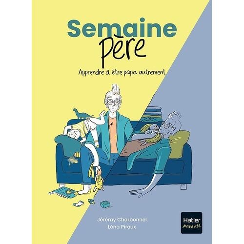 Semaine Père - Apprendre À Être Papa Autrement