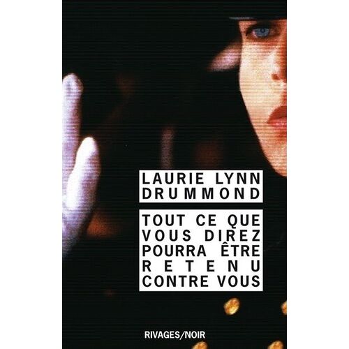 Tout Ce Que Vous Direz Pourra Être Retenu Contre Vous