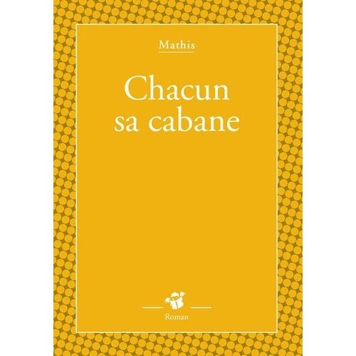 Chacun Sa Cabane
