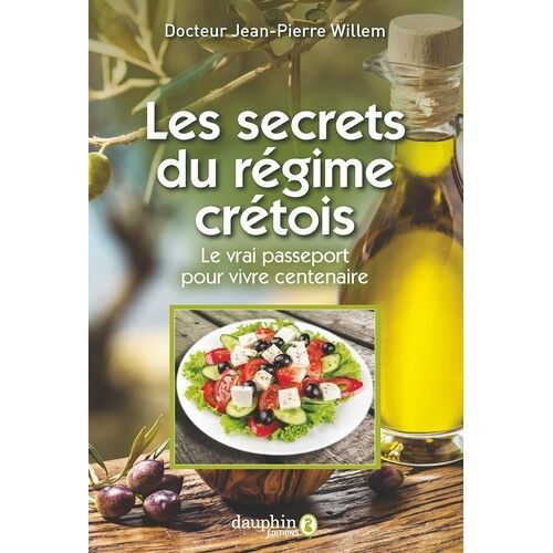 Les Secrets Du Régime Crétois - Le Vrai Passeport Pour Vivre Centenaire