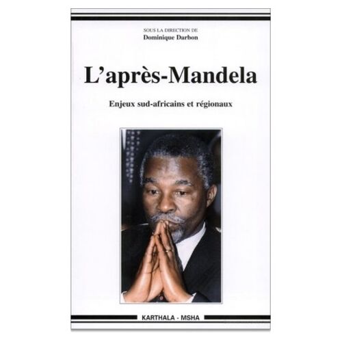 L'apres-Mandela - Enjeux Sud-Africains Et Regionaux