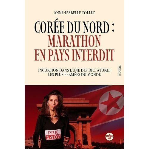 Marathon En Pays Interdit - Une Incursion Clandestine En Corée Du Nord