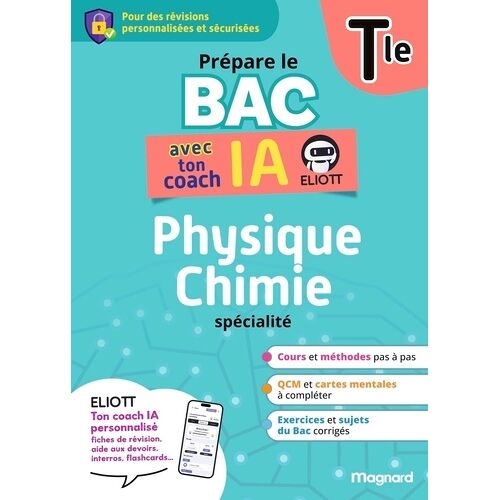 Prépare Le Bac Avec Ton Coach Ia - Physique-Chimie Tle - Pour Des Révisions Personnalisées Et Sécurisées Avec Eliott