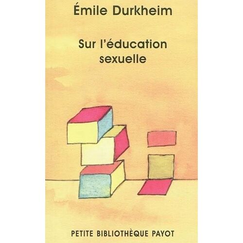 Sur L'éducation Sexuelle - Suivi De L'éducation Sexuelle, Par La Famille, Par La Science, Par La Morale Et L'hygiène