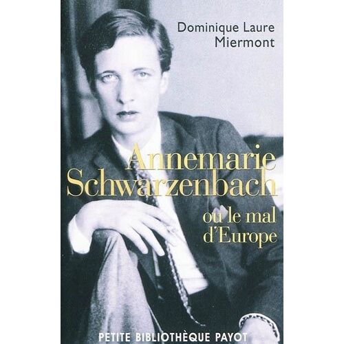 Annemarie Schwarzenbach - Ou Le Mal D'europe