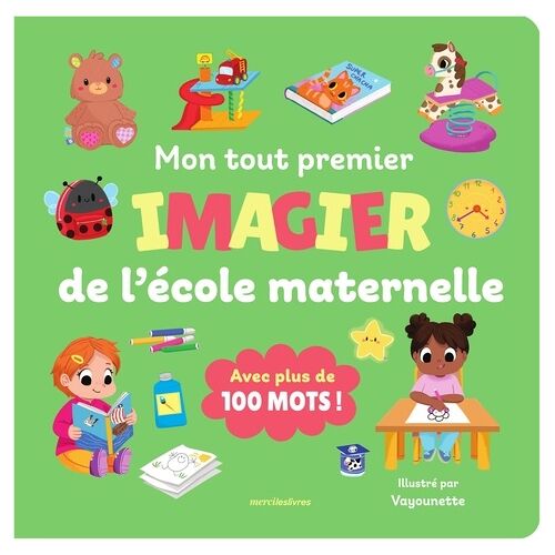 Mon Tout Premier Imagier De L'école Maternelle - Avec Plus De 100 Mots !