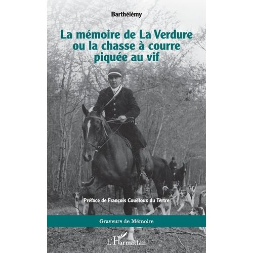 La Mémoire De La Verdure Ou La Chasse À Courre Piquée Au Vif