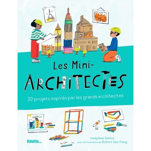 Les Mini-Architectes - 20 Projets Inspirés Par Les Grands Architectes