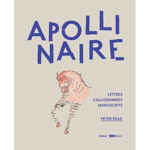Apollinaire - Lettres, Calligrammes, Manuscrits