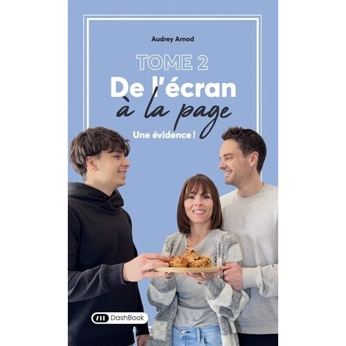 De L'écran À La Page - Tome 2, Une Évidence !