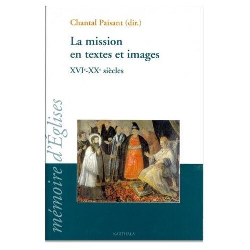 La Mission En Textes Et Images - Colloque 2003 Du Griem