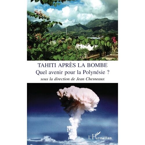 Tahiti Après La Bombe - Quel Avenir Pour La Polynésie ?