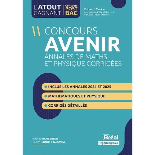 L'atout Gagnant Post Bac - Concours Avenir Annales De Maths Et Physique Corrigées - Inclus Les Annales 2024 Et 2025