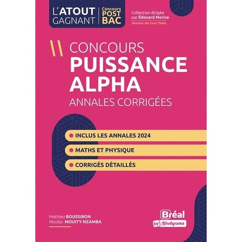 L'atout Gagnant Post Bac - Concours Puissance Alpha Annales De Maths Et Physique Corrigées - Inclus Les Annales 2024