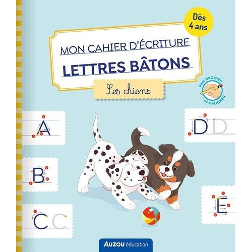 Mon Cahier D'écriture Lettres Bâtons - Les Chiens