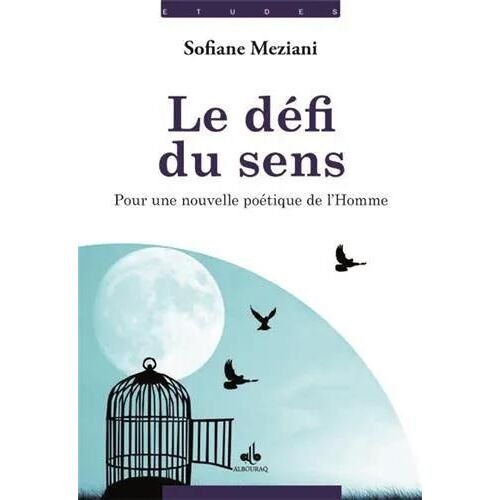 Le Défi Du Sens - Pour Une Nouvelle Poétique Du Sens
