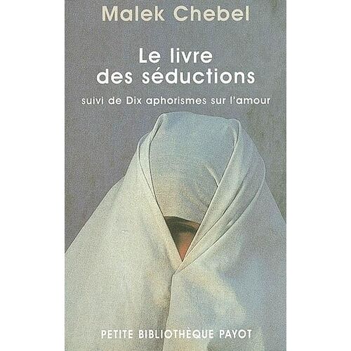 Le Livre Des Seductions Suivi De Dix Aphorismes Sur L'amour