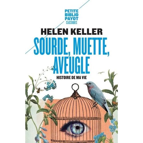 Sourde, Muette, Aveugle - Histoire De Ma Vie