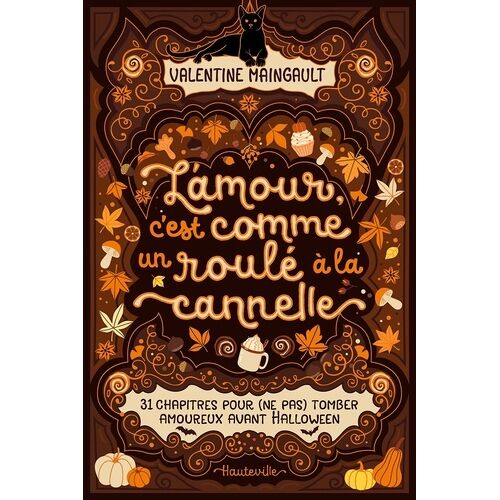 L'amour, C'est Comme Un Roulé À La Cannelle - (31 Chapitres Pour (Ne Pas) Tomber Amoureux Avant Halloween)