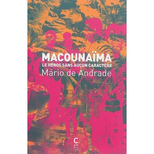 Macounaïma - Le Héros Sans Aucun Caractère