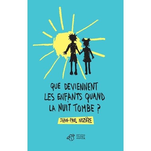 Que Deviennent Les Enfants Quand La Nuit Tombe ?