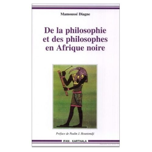 De La Philosophie Et Des Philosophes En Afrique Noire