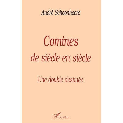 Comines De Siècle En Siècle - Une Double Destinée