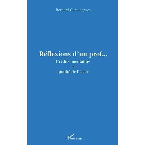 Réflexions D'un Prof - Crédits, Mentalités Et Qualité De L'école