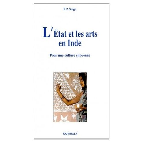 L'etat Et Les Arts En Inde - Pour Une Culture Citoyenne