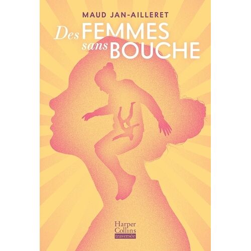 Des Femmes Sans Bouche - Le Roman De La Rentrée Littéraire De Maud Jan-Ailleret