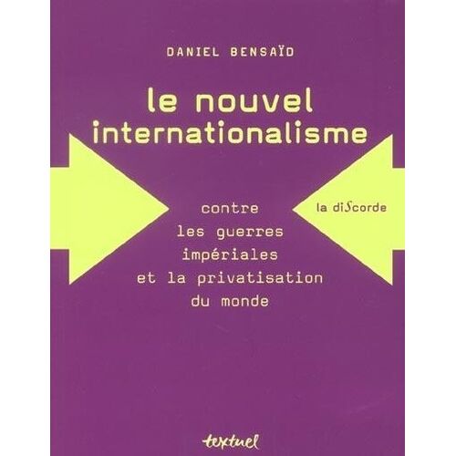 Le Nouvel Internationalisme Contre Les Guerres Imperiales Et La Privatisation Du Monde