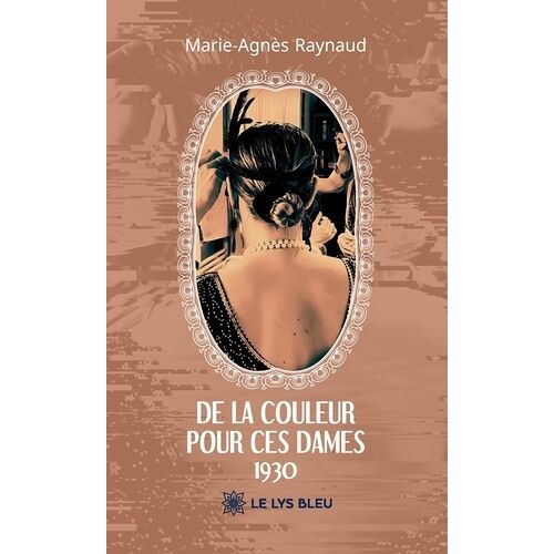 De La Couleur Pour Ces Dames - 1930