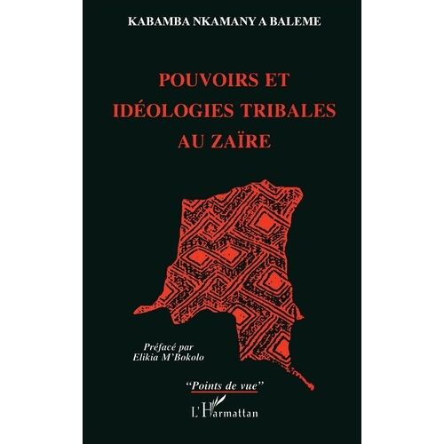 Pouvoirs Et Idéologies Tribales Au Zaïre