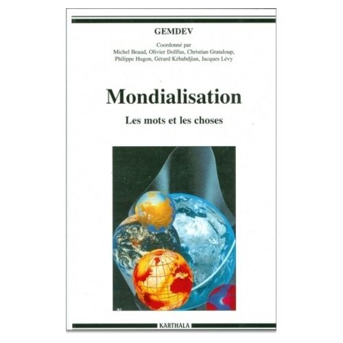 Mondialisation - Les Mots Et Les Choses