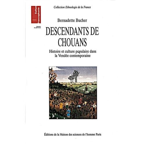 Descendants De Chouans - Histoire Et Culture Populaire Dans La Vendée Contemporaine