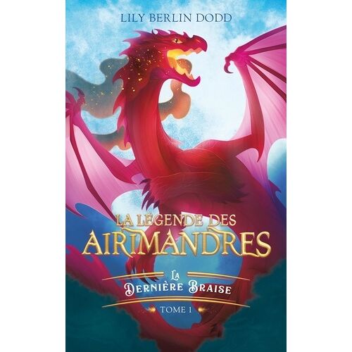 The Aerimander - 1 - La Légende Des Airimandres - Tome 1 - La Dernière Braise