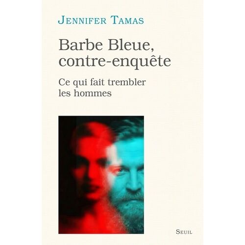 Barbe Bleue, Contre-Enquête - Ce Qui Fait Trembler Les Hommes