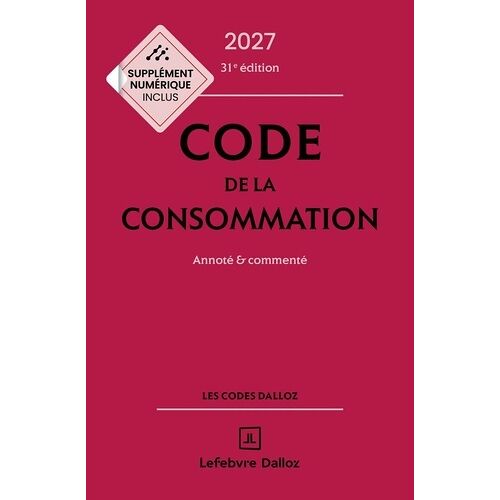 Code De La Consommation - Annoté Et Commenté