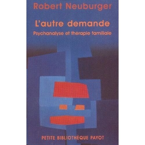 L'autre Demande - Psychanalyse Et Thérapie Familiale