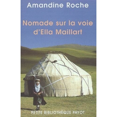 Nomade Sur La Voie D'ella Maillart